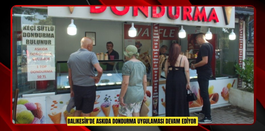 Balıkesir'de askıda dondurma uygulaması devam ediyor  