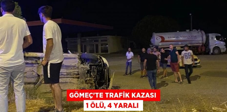 Gömeç'te trafik kazası 1 ölü, 4 yaralı