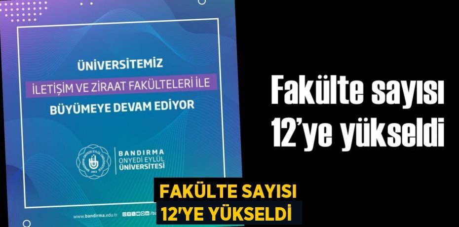 Fakülte sayısı 12’ye yükseldi