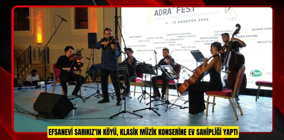 Efsanevi Sarıkız’ın köyü, klasik müzik konserine ev sahipliği yaptı  