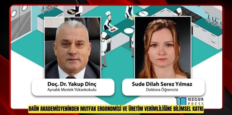 BAÜN AKADEMİSYENİNDEN MUTFAK ERGONOMİSİ VE ÜRETİM VERİMLİLİĞİNE BİLİMSEL KATKI
