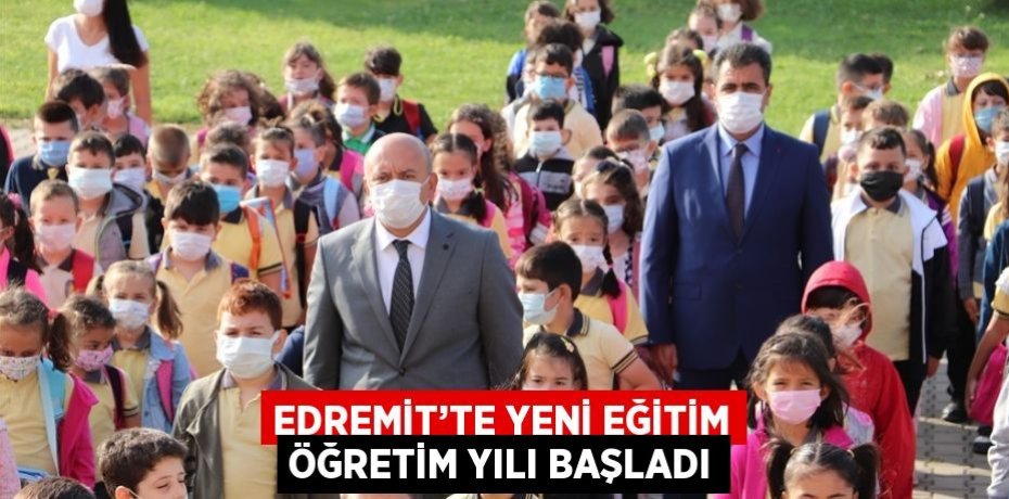 EDREMİT’TE YENİ EĞİTİM ÖĞRETİM YILI BAŞLADI