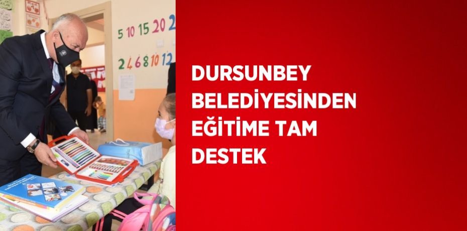 DURSUNBEY BELEDİYESİNDEN EĞİTİME TAM DESTEK