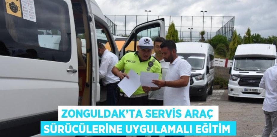 ZONGULDAK’TA SERVİS ARAÇ SÜRÜCÜLERİNE UYGULAMALI EĞİTİM