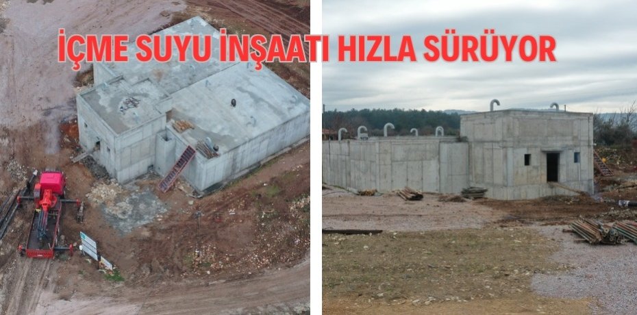 İÇME SUYU İNŞAATI YAPIM İŞİ HIZLA DEVAM EDİYOR