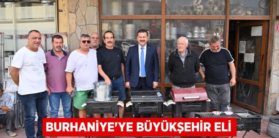 Burhaniye’ye Büyükşehir eli