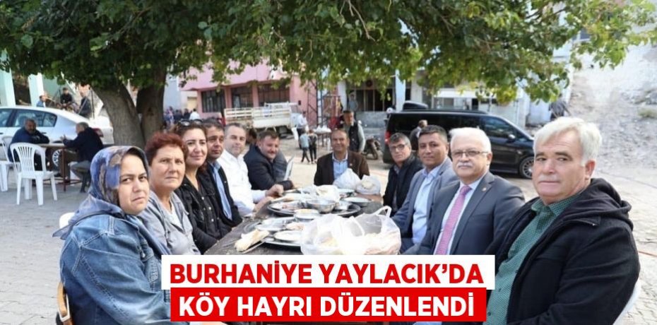 BURHANİYE YAYLACIK’DA KÖY HAYRI DÜZENLENDİ