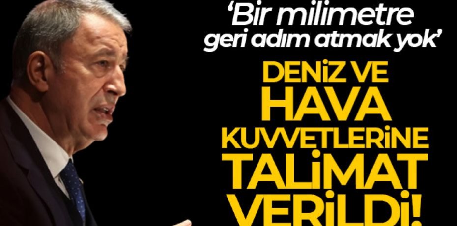 MSB AKAR: "BİR MİLİMETRE GERİ ADIM ATMAK YOK!"