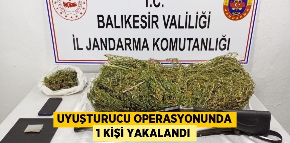 uyuşturucu operasyonunda 1 kişi yakalandı