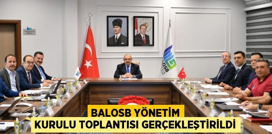 BALOSB YÖNETİM KURULU TOPLANTISI GERÇEKLEŞTİRİLDİ