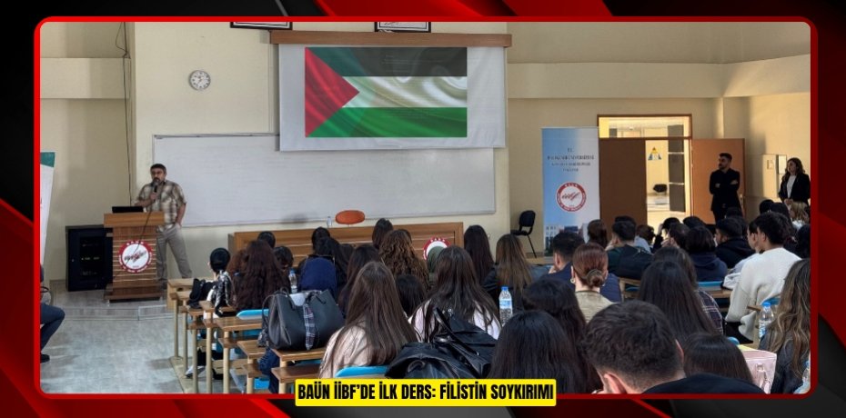 BAÜN İİBF’DE İLK DERS: FİLİSTİN SOYKIRIMI