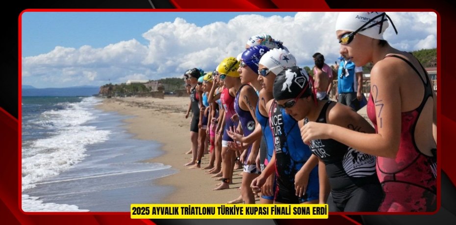 2025 Ayvalık Triatlonu Türkiye Kupası Finali sona erdi