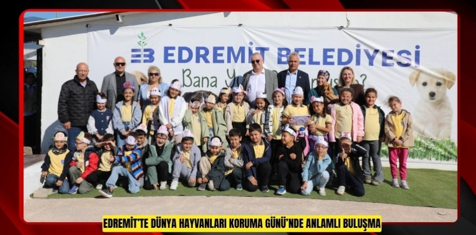 EDREMİT’TE DÜNYA HAYVANLARI KORUMA GÜNÜ’NDE ANLAMLI BULUŞMA