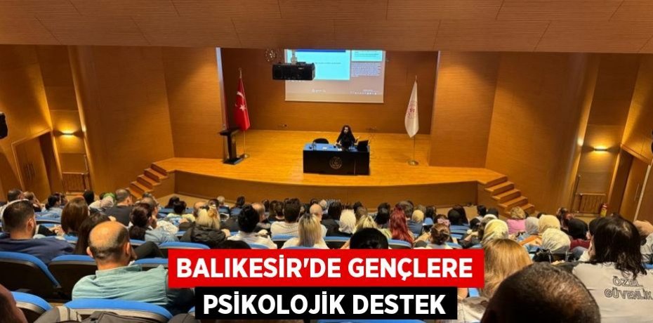 Balıkesir’de gençlere psikolojik destek