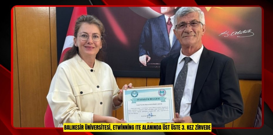 BALIKESİR ÜNİVERSİTESİ, ETWİNNİNG ITE ALANINDA ÜST ÜSTE 3. KEZ ZİRVEDE