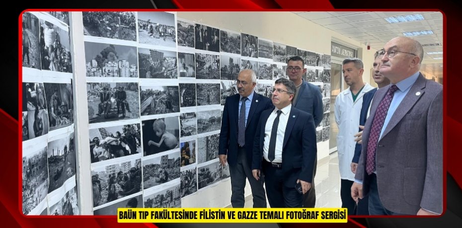 BAÜN TIP FAKÜLTESİNDE FİLİSTİN VE GAZZE TEMALI FOTOĞRAF SERGİSİ
