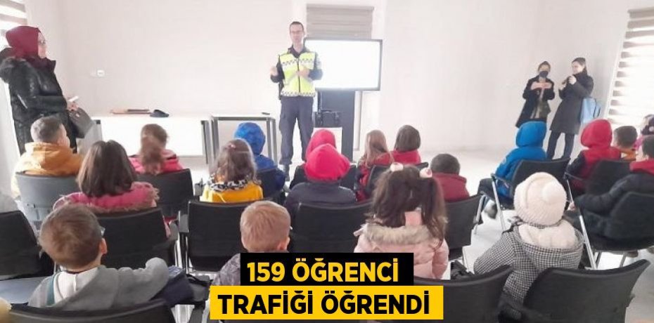 159 ÖĞRENCİ TRAFİĞİ ÖĞRENDİ