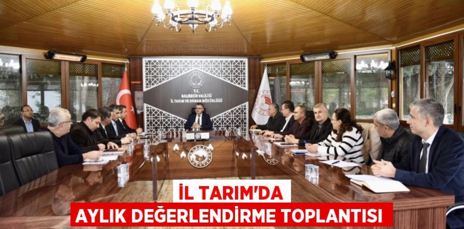İl Tarım’da Aylık Değerlendirme toplantısı