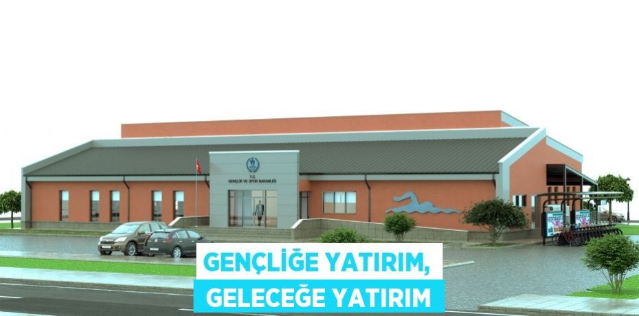 GENÇLİĞE YATIRIM,  GELECEĞE YATIRIM