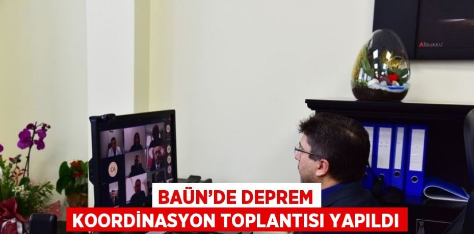 BAÜN’DE DEPREM KOORDİNASYON TOPLANTISI YAPILDI