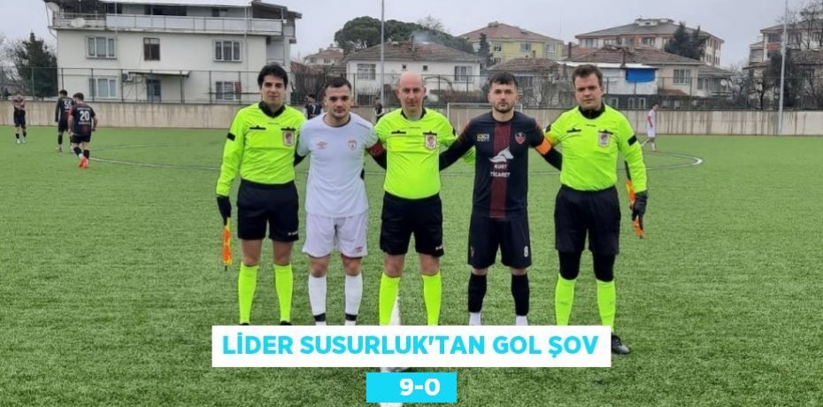 LİDER SUSURLUK’TAN GOL ŞOV     9-0
