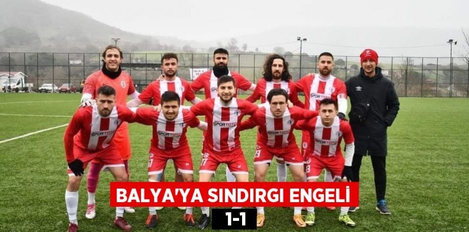 BALYA’YA SINDIRGI ENGELİ   1-1