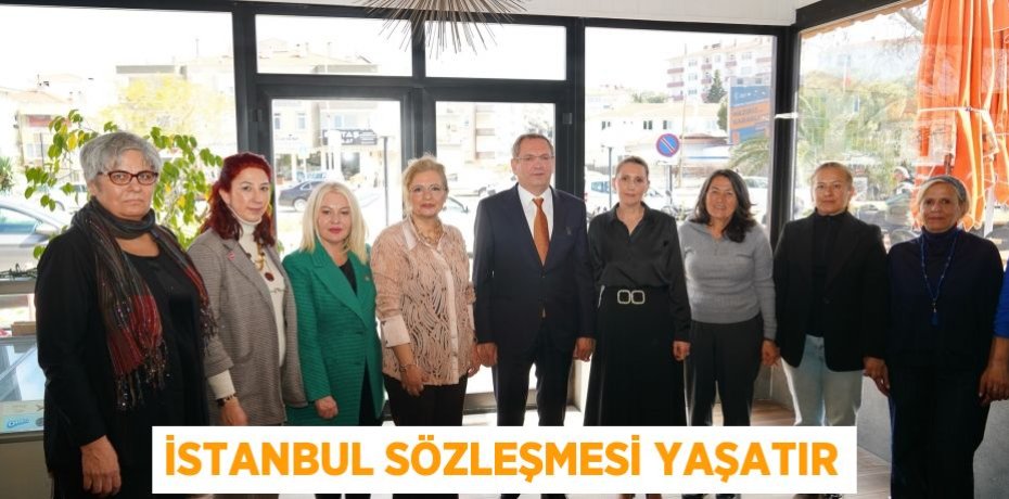 İSTANBUL SÖZLEŞMESİ YAŞATIR