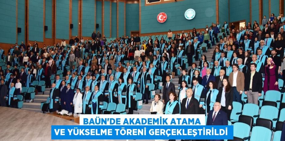 BAÜN’de Akademik Atama ve Yükselme Töreni Gerçekleştirildi
