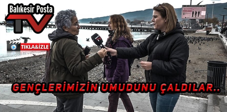 Gençlerimizin umudunu çaldılar...