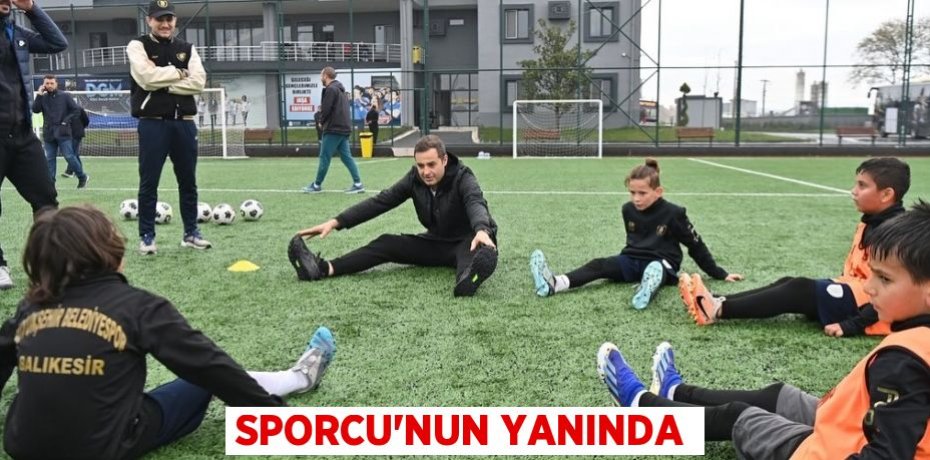 SPORCU’NUN YANINDA