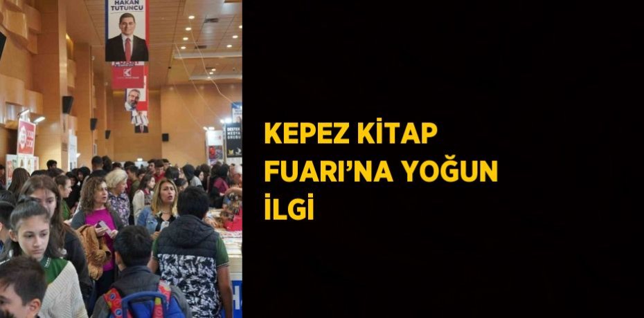 KEPEZ KİTAP FUARI’NA YOĞUN İLGİ