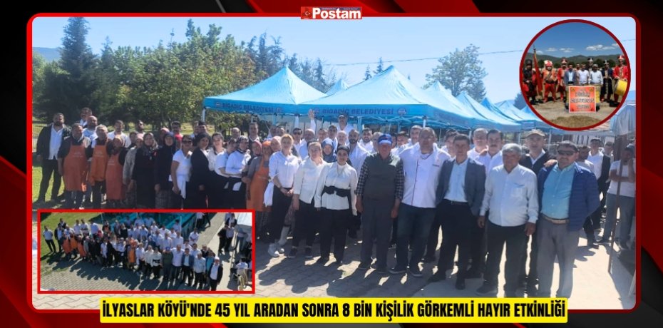 İLYASLAR KÖYÜ'NDE 45 YIL ARADAN SONRA 8 BİN KİŞİLİK GÖRKEMLİ HAYIR ETKİNLİĞİ