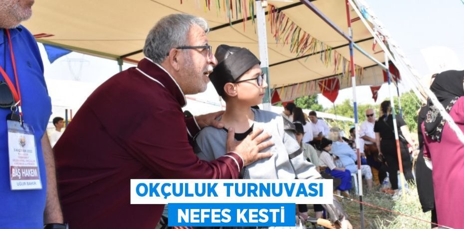 OKÇULUK TURNUVASI  NEFES KESTİ