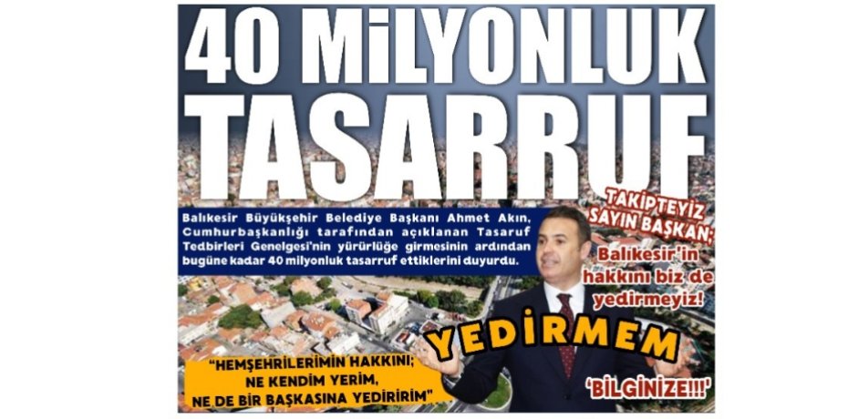 40 MİLYONLUK TASARRUF