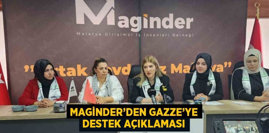 MAGİNDER’DEN GAZZE’YE DESTEK AÇIKLAMASI
