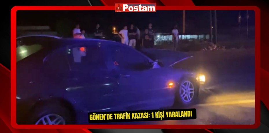 Gönen’de trafik kazası: 1 kişi yaralandı  