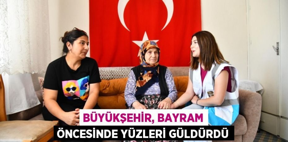 Büyükşehir, bayram öncesinde yüzleri güldürdü