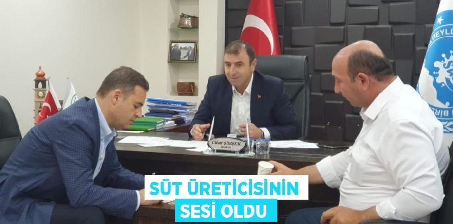 SÜT ÜRETİCİSİNİN SESİ OLDU