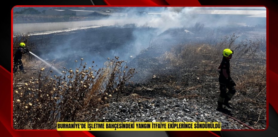 Burhaniye'de işletme bahçesindeki yangın itfaiye ekiplerince söndürüldü  