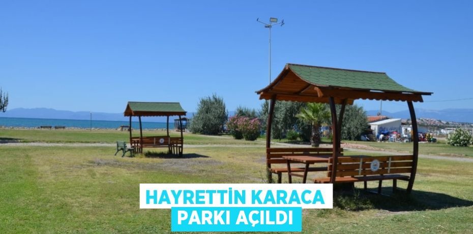 Hayrettin Karaca Parkı açıldı