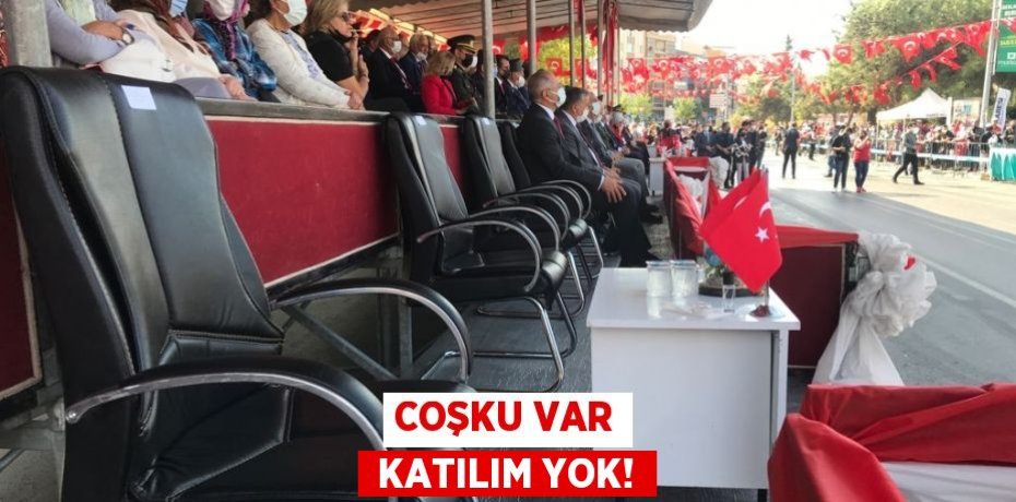 COŞKU VAR  KATILIM YOK!