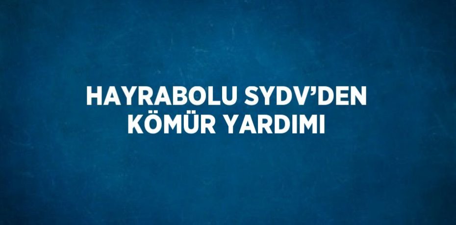 HAYRABOLU SYDV’DEN KÖMÜR YARDIMI
