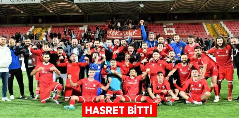 HASRET BİTTİ