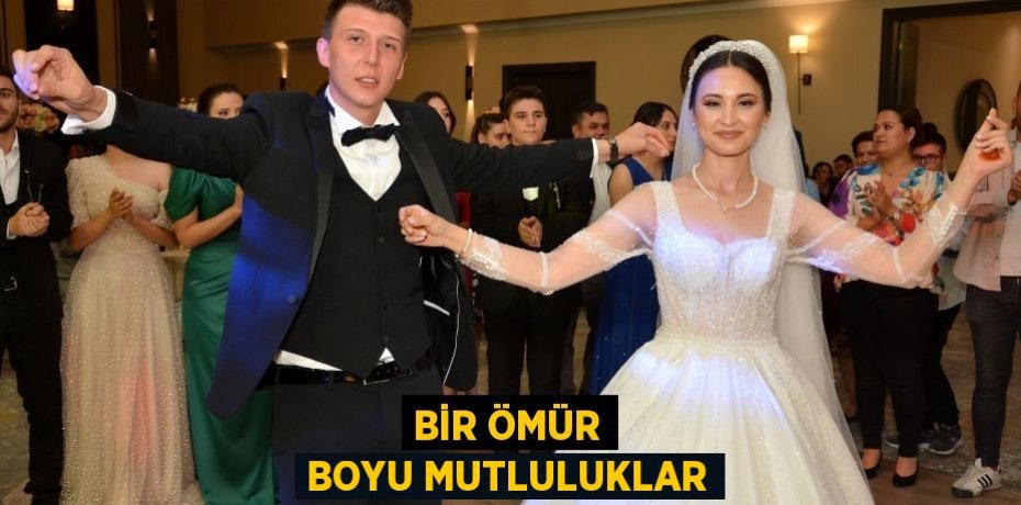 BİR ÖMÜR BOYU MUTLULUKLAR