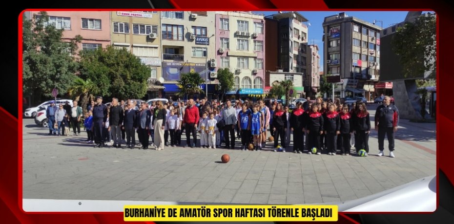 Burhaniye de Amatör Spor Haftası törenle başladı  