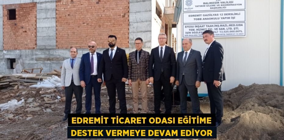 EDREMİT TİCARET ODASI EĞİTİME DESTEK VERMEYE DEVAM EDİYOR