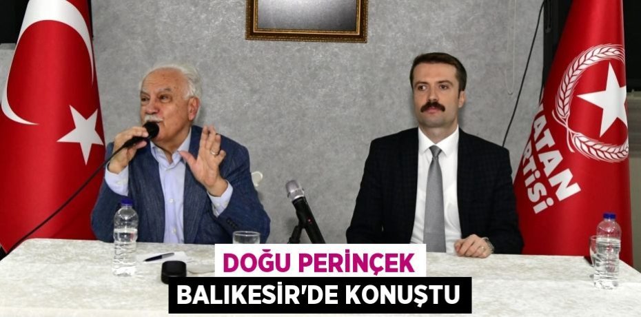 DOĞU PERİNÇEK BALIKESİR’DE KONUŞTU