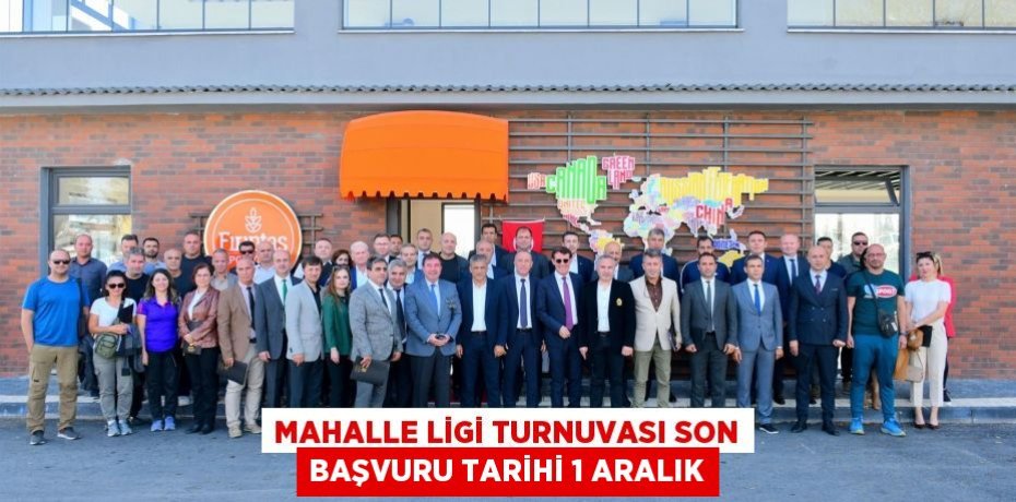 Mahalle Ligi Turnuvası son başvuru tarihi 1 Aralık