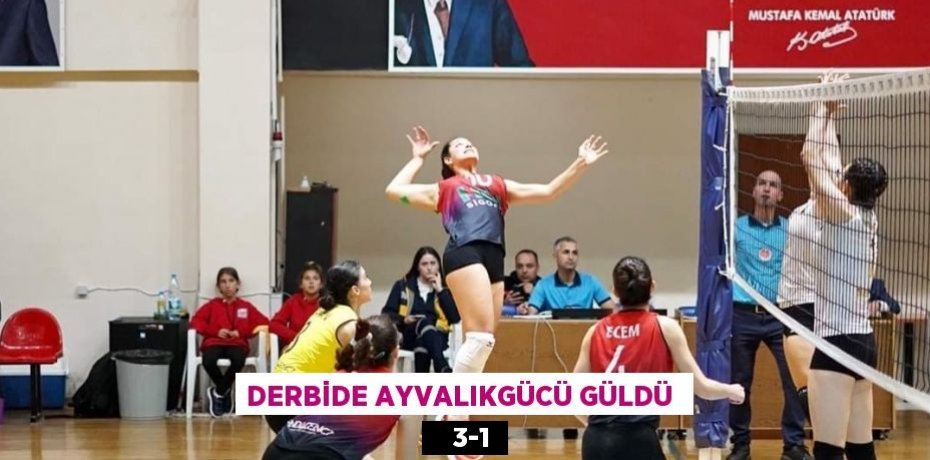 DERBİDE AYVALIKGÜCÜ GÜLDÜ     3-1