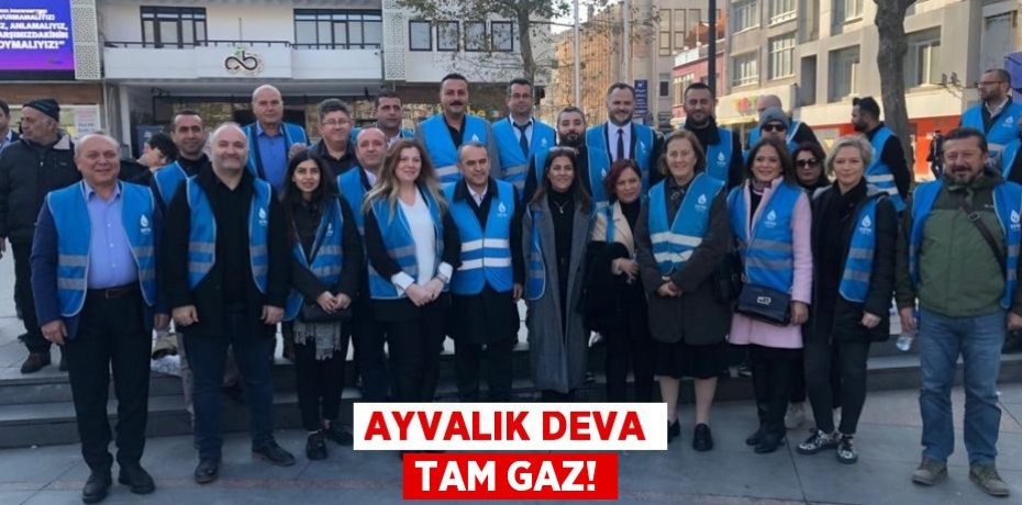 AYVALIK DEVA TAM GAZ!